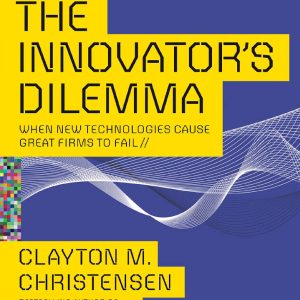 The innovator's dilemma